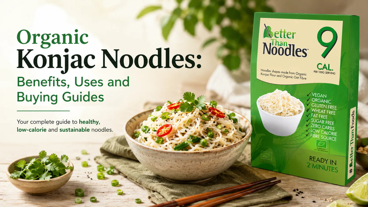 Organic Konjac Noodles: Benefits, Uses and Buying Guide